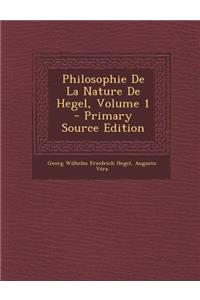 Philosophie de La Nature de Hegel, Volume 1