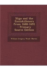 Sligo and the Enniskilleners from 1688-1691