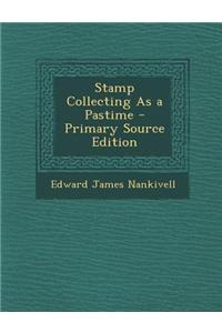 Stamp Collecting as a Pastime