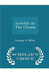 Loretto or the Choice - Scholar's Choice Edition