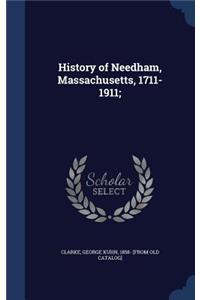 History of Needham, Massachusetts, 1711-1911;