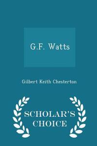 G.F. Watts - Scholar's Choice Edition
