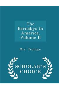 The Barnabys in America, Volume II - Scholar's Choice Edition