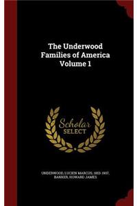 The Underwood Families of America Volume 1