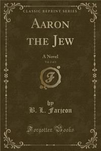 Aaron the Jew, Vol. 2 of 3