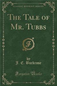 The Tale of Mr. Tubbs (Classic Reprint)