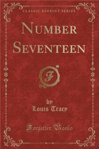 Number Seventeen (Classic Reprint)