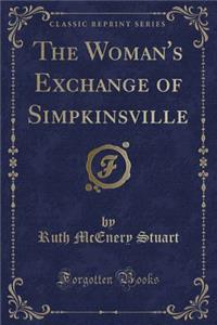 The Woman's Exchange of Simpkinsville (Classic Reprint)