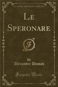 Le Speronare (Classic Reprint)