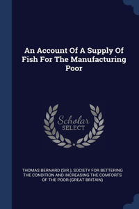 An Account Of A Supply Of Fish For The Manufacturing Poor
