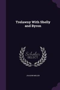 Trelawny With Shelly and Byron