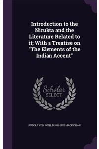 Introduction to the Nirukta and the Literature Related to it; With a Treatise on 