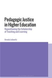 Pedagogic Justice in Higher Education: Repositioning the Scholarship of Teaching and Learning