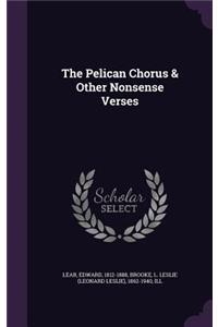 Pelican Chorus & Other Nonsense Verses