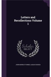 Letters and Recollections Volume 1