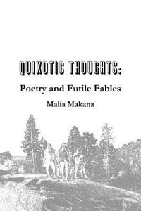 Quixotic Thoughts: Poetry and Futile Fables