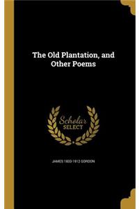 The Old Plantation, and Other Poems