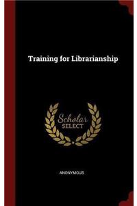 TRAINING FOR LIBRARIANSHIP
