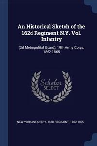 An Historical Sketch of the 162d Regiment N.Y. Vol. Infantry