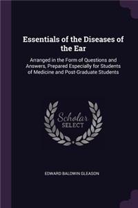 Essentials of the Diseases of the Ear