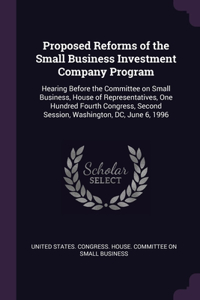 Proposed Reforms of the Small Business Investment Company Program