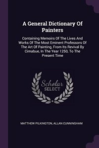 A General Dictionary Of Painters