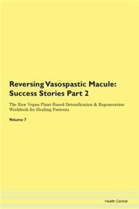 Reversing Vasospastic Macule: Success St