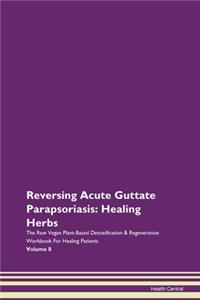 Reversing Acute Guttate Parapsoriasis: H