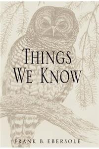 Things We Know