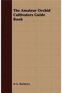 Amateur Orchid Cultivators Guide Book