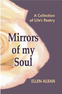 Mirrors of My Soul: A Collection of Life's Poetry