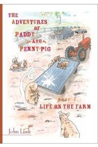 The Adventures of Paddy and Penny Pig: Part 1 Life on the Farm