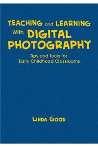 Teaching and Learning With Digital Photography