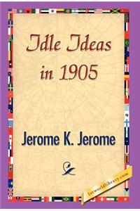 Idle Ideas in 1905
