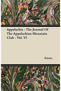 Appalachia - The Journal Of The Appalachian Mountain Club - Vol. VI
