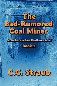 The Bad-Rumored Coal Miner