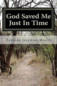 God Saved Me Just In Time: My Personal Testimony