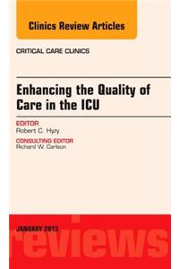 Enhancing the Quality of Care in the Icu, an Issue of Critical Care Clinics