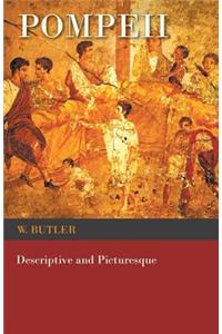 Pompeii; Descriptive and Picturesque