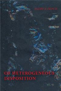 Of Heterogeneous Disposition