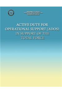 Active Duty for Operational Support (ADOS) in Support of the Total Force