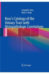 Koss's Cytology of the Urinary Tract with Histopathologic Correlations