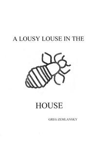 A Lousy Louse In The House
