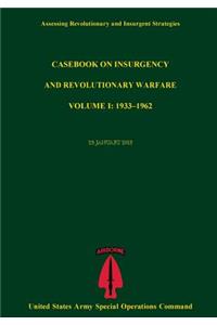 Assessing Revolutionary And Insurgent Strategies Casebook on Insurgency and Revolutionary Warvfare VOLUME I