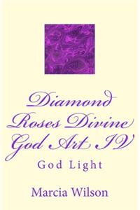 Diamond Roses Divine God Art IV