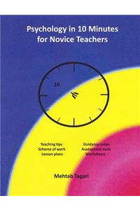 Psychology in 10 Minutes for Novice Teachers