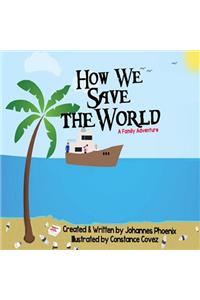 How We Save The World