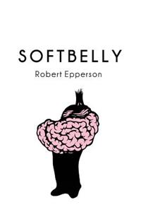 Softbelly: A Memoir of a Young Adult Coming of Age Bipolar