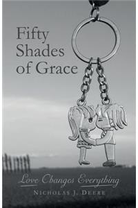 Fifty Shades of Grace: Love Changes Everything