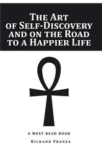 The Art of Self-Discovery and on the Road to a Happier Life
